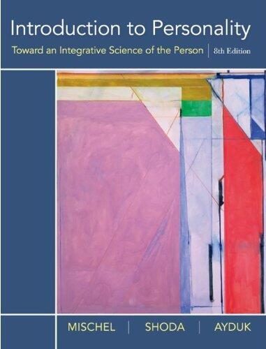 Introduction to Personality: Toward an Integrative Science of the Person, 8th Edition