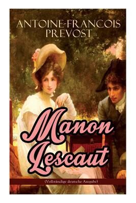 Manon Lescaut: Die Abenteuer der Manon Lescaut und des Chevalier des Grieux