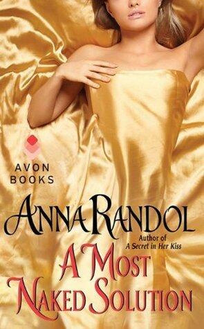 A Most Naked Solution: A Seductive Historical Romance of Dangerous Secrets and Irresistible Passion