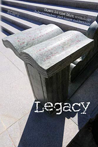 Legacy: Down in the Dirt magazine July-December 2019 issue collection anthology
