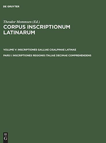 Inscriptiones regionis Italiae decimae comprehendens