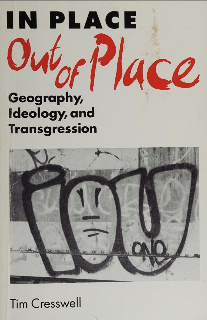 In Place/Out of Place: Geography, Ideology, and Transgression