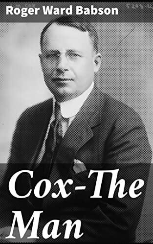 Cox—The Man: A Tale of Determination and Success: Inspiring Biography of a Literary Figure