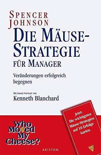 Die Mäuse-Strategie für Manager: Veränderungen erfolgreich begegnen