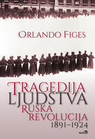 Tragedija ljudstva : ruska revolucija 1891-1924