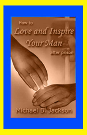 How to Love & Inspire Your Man After Prison