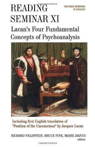 Reading Seminar XI: Lacan's Four Fundamental Concepts of Psychoanalysis