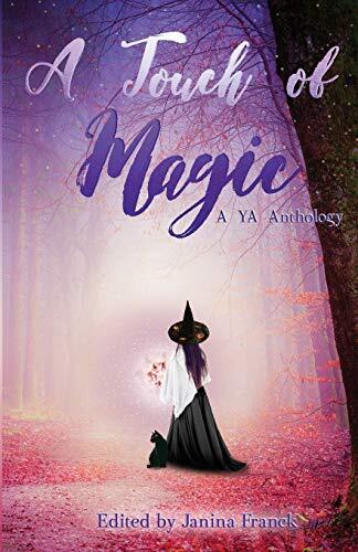 A Touch of Magic: A Young Adult Anthology