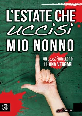 L'estate che uccisi mio nonno