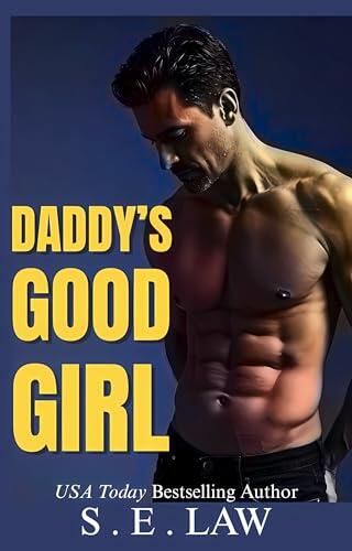 Daddy's Good Girl: A Best Friend's Dad Age Gap Taboo Romance