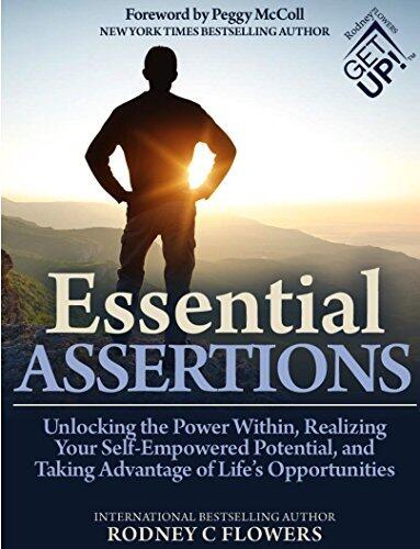 Essential Assertions: Unlocking the Power Within, Realizing Your Self-Empowered Potential, and Taking Advantage of Life's Opportunities