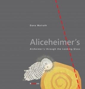 Aliceheimer's: Alzheimer's Through the Looking Glass