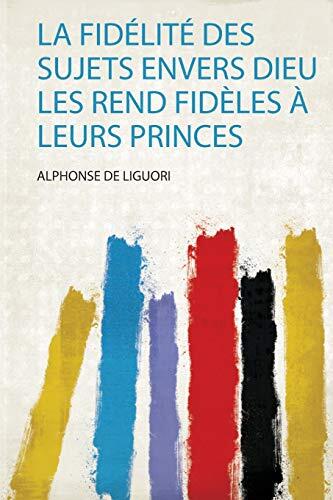 La Fidélité Des Sujets Envers Dieu Les Rend Fidèles À Leurs Princes