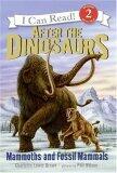After the Dinosaurs: Mammoths and Fossil Mammals