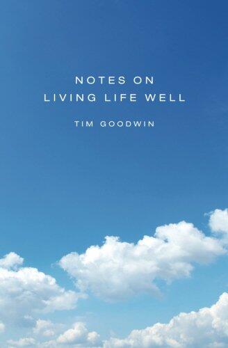 Notes On Living Life Well