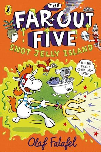 The Far-Out Five: Snot Jelly Island: A hilarious graphic novel from stand up comedian Olaf Falafel