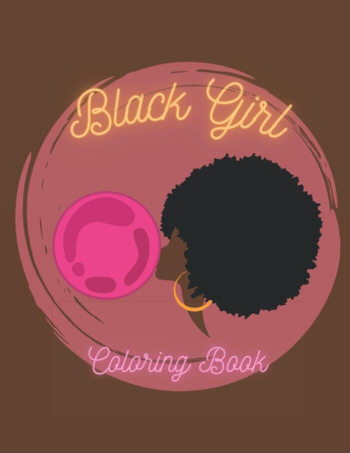Black Girl Coloring Book: Black Girl Black & Beautiful Relaxtion, High Quaity Coloring Books For Adults, Girls