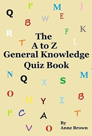 The A to Z General Knowledge Quiz Book
