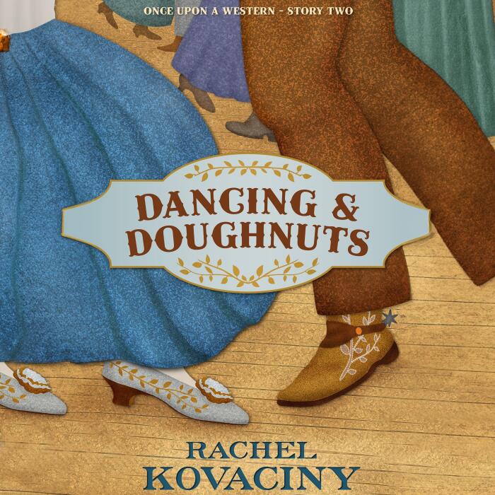 Dancing and Doughnuts: Once Upon a Western, Book 2
