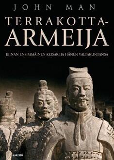 Terrakotta-armeija Kiinan ensimmäinen keisari ja hänen valtakuntansa