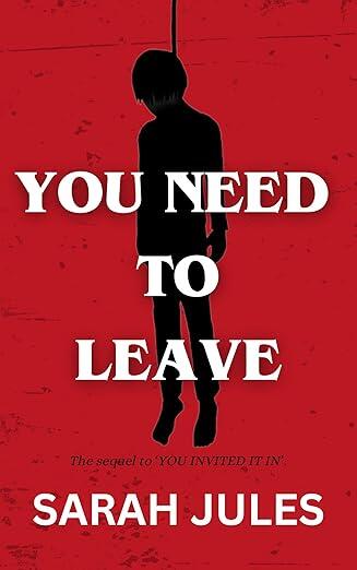 YOU NEED TO LEAVE: The sequel to 'You Invited It In'