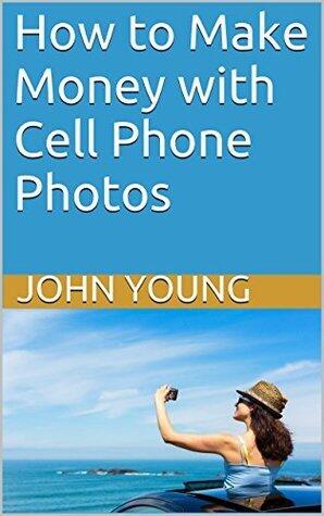 How to Make Money with Cell Phone Photos