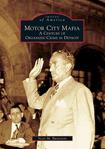 Motor City Mafia (A Century of Organized Crime in Detroit)