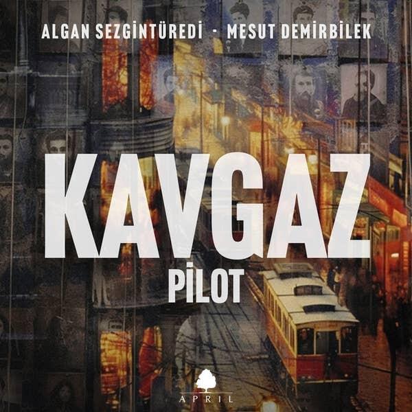 Kavgaz: Pilot