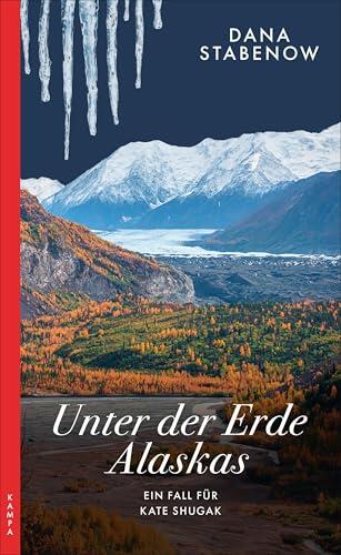 Unter der Erde Alaskas: Ein Fall für Kate Shugak