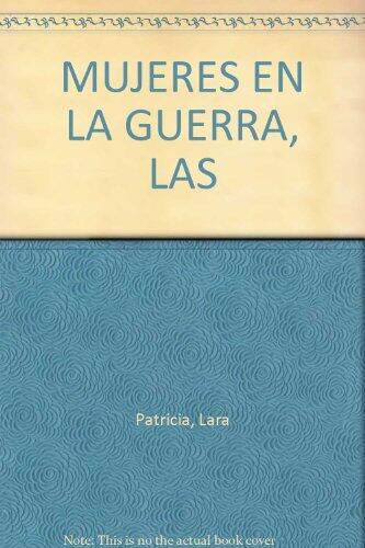 Las mujeres en la guerra (Narrativa Planeta)
