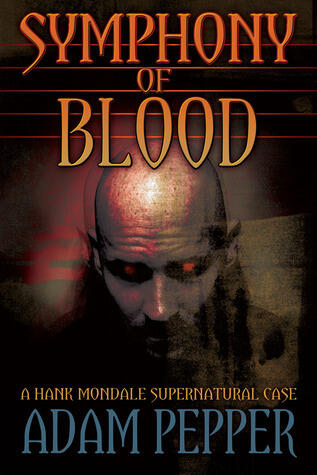 Symphony of Blood: A Hank Mondale Supernatural Case