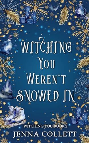 Witching You Weren't Snowed In