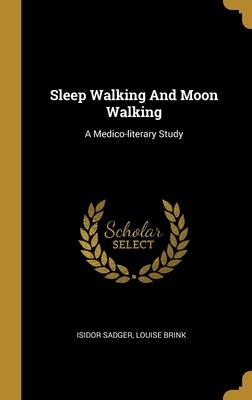 Sleep Walking And Moon Walking: A Medico-literary Study