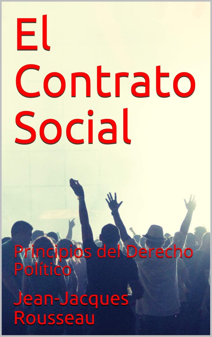 El Contrato Social: Principios del Derecho Político