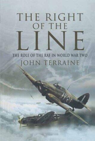 The Right of the Line: The Role of the RAF in World War Two
