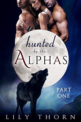 Hunted by the Alphas: Part One