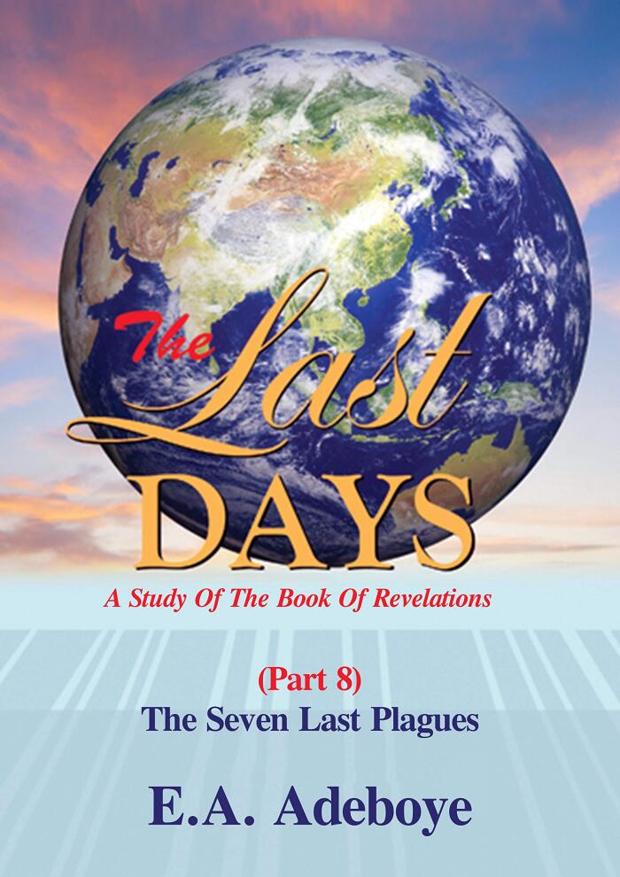 The Last Days (Part 8): A Study Of The Book Of Revelation