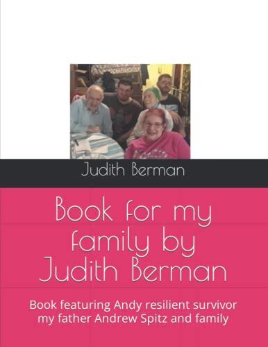 Book for My Family: Book Featuring Andy Resilient Survivor My Father Andrew Spitz and Family
