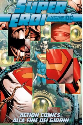 SuperEroi - Le Leggende DC #35 : Action Comics: Alla Fine Dei Giorni
