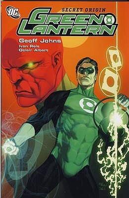 Green Lantern: Secret Origin. Geoff Johns and Ivan Reis Secret Origin