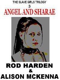 The Slave Girl Trilogy 3: Angel and Sharae