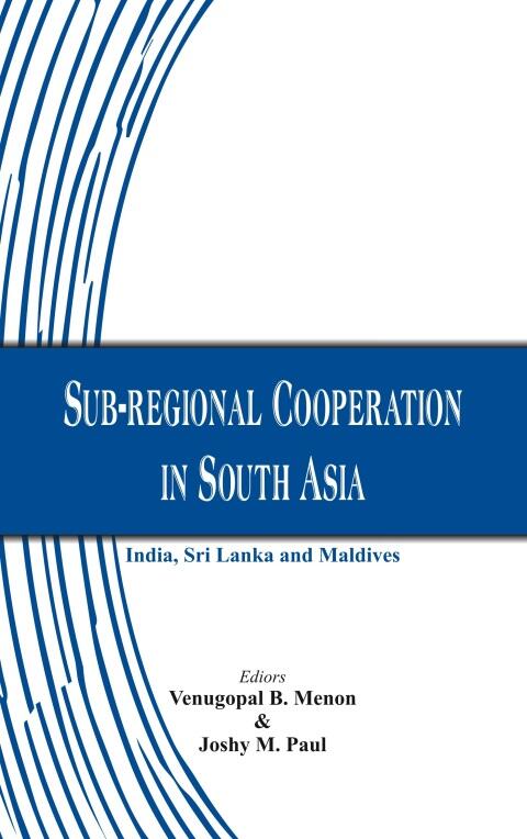 Sub-Regional Cooperation in South Asia: India, Sri Lanka, and Maldives