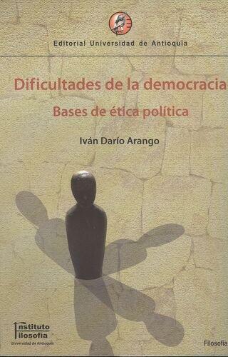 DIFICULTADES DE LA DEMOCRACIA. BASES DE ETICA POLITICA