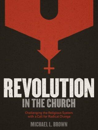Revolution in the Church: Challenging the Religious System with a Call for Radical Change