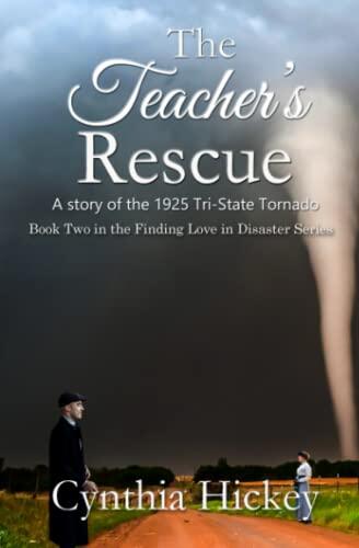 The Teacher's Rescue: A story of the 1925 Tri-State Tornado
