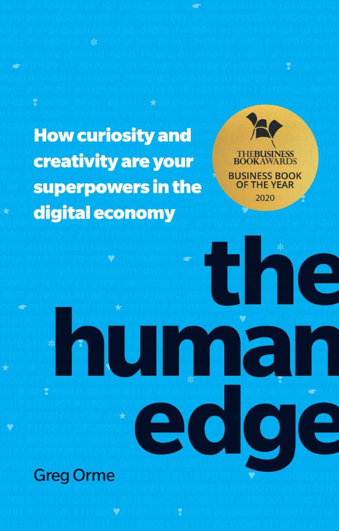 Human Edge, The: How Curiosity And Creativity Are Your Superpowers In The Digital Economy