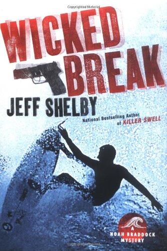 Wicked Break (A Noah Braddock Mystery)