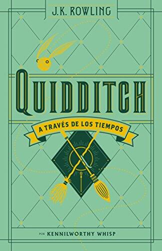 Quidditch a través de los tiempos / Quidditch Through the Ages