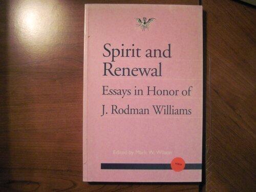 Spirit and Renewal: Essays in Honor of J. Rodman Williams