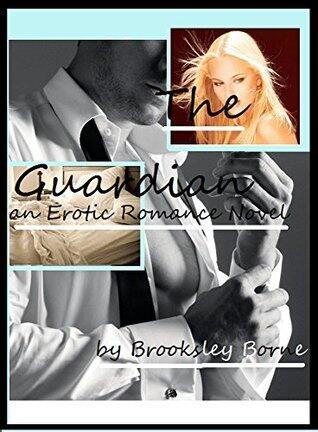 The Guardian: A Sizzling Contemporary Romance